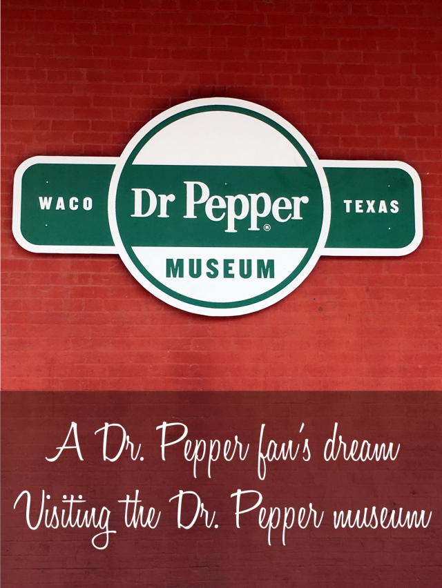 Dr Pepper museum in Waco Texas